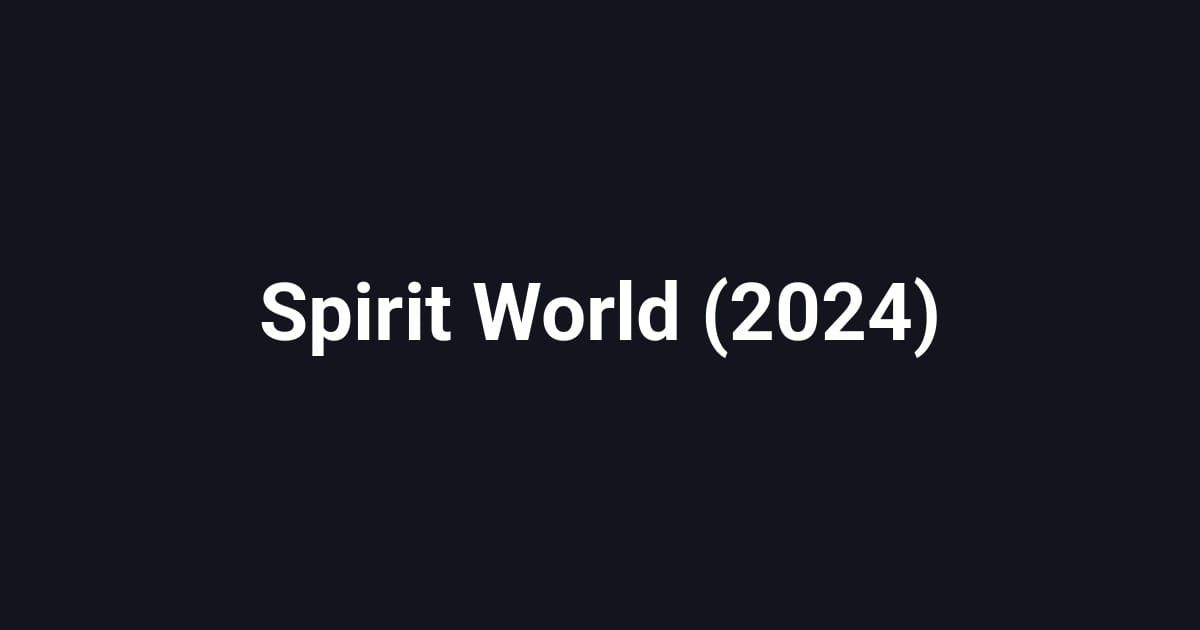 Spirit World (2024)