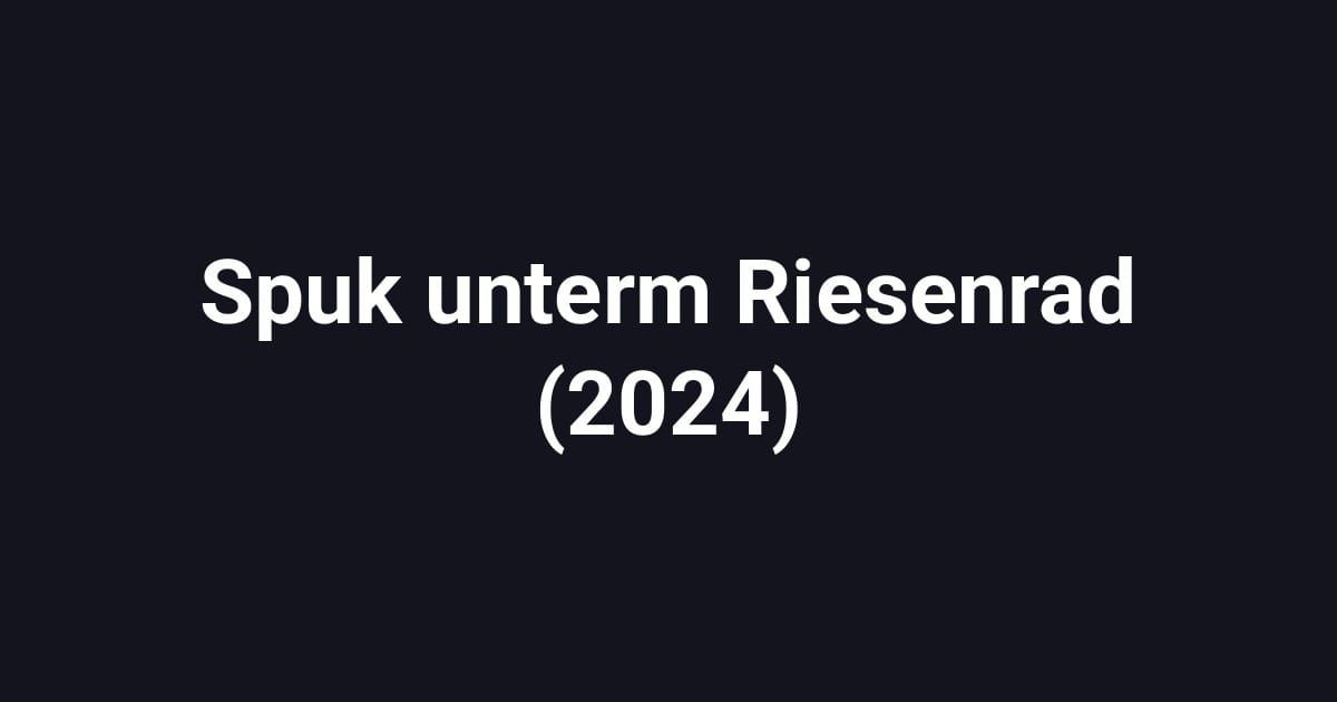 Spuk unterm Riesenrad (2024)