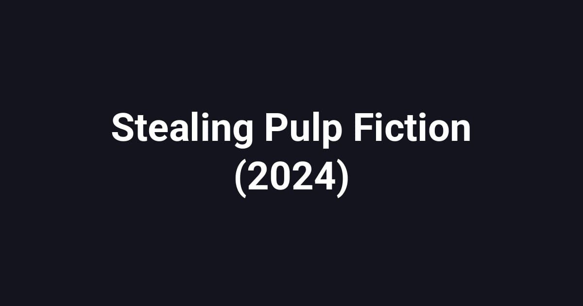 Stealing Pulp Fiction (2024)