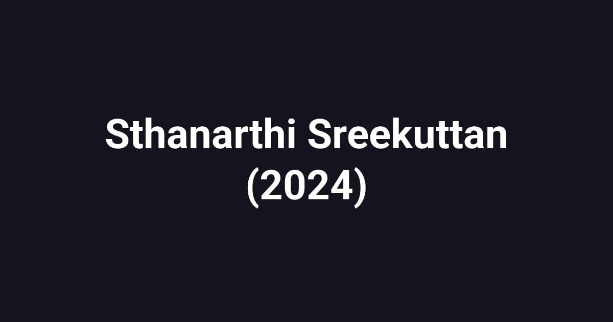 Sthanarthi Sreekuttan (2024)