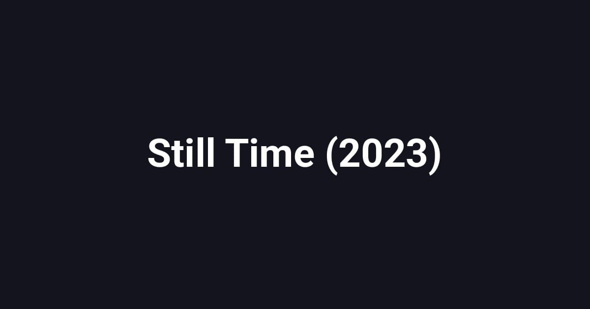 Still Time (2023)