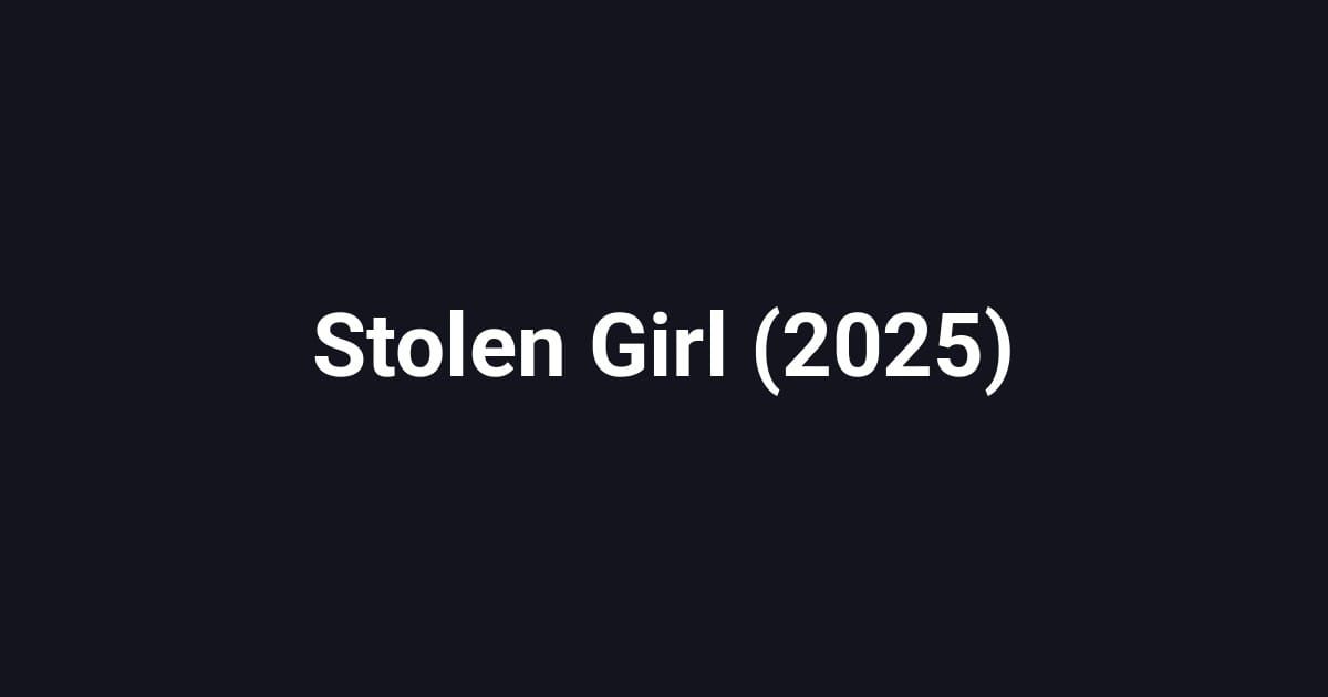 Stolen Girl (2025)