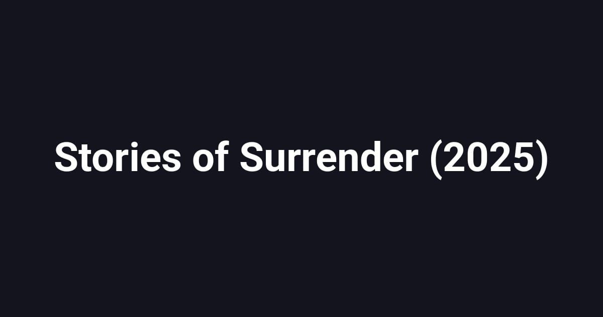 Stories of Surrender (2025)