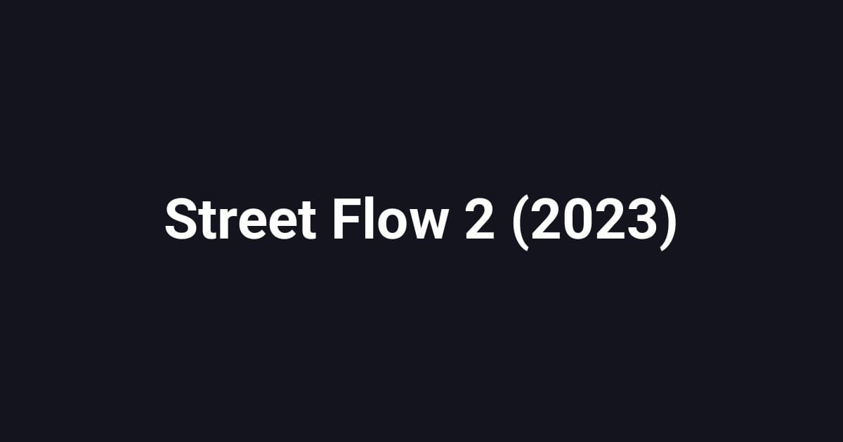 Street Flow 2 (2023)