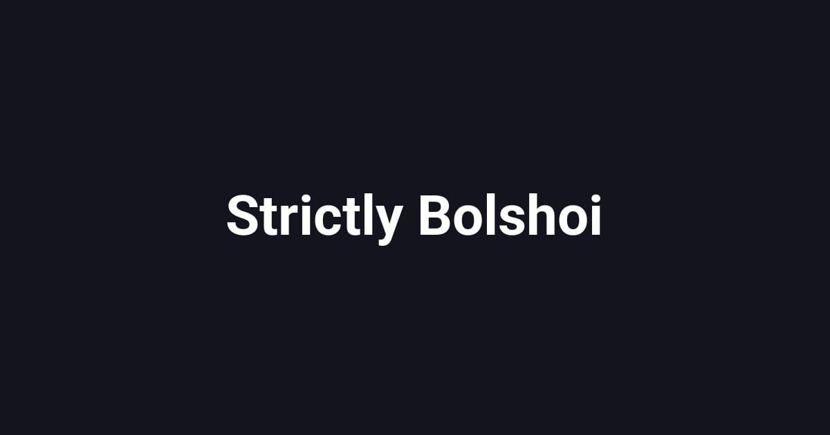 Strictly Bolshoi