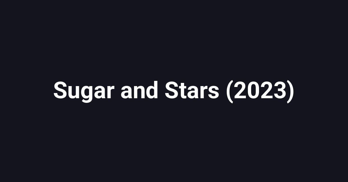 Sugar and Stars (2023)