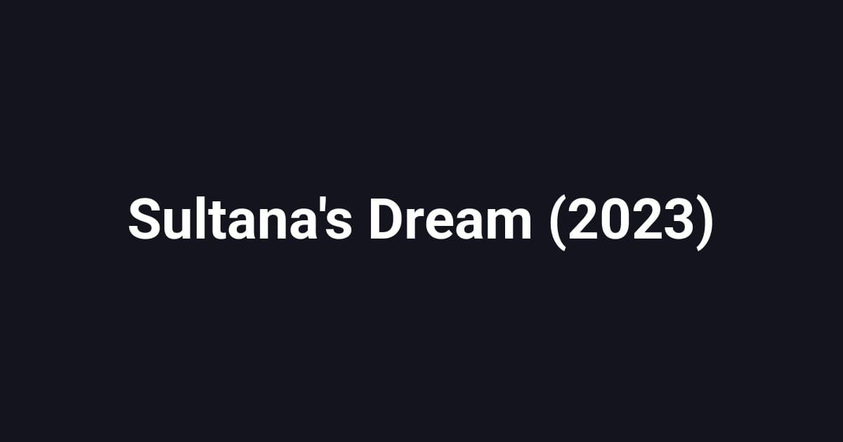 Sultana's Dream (2023)