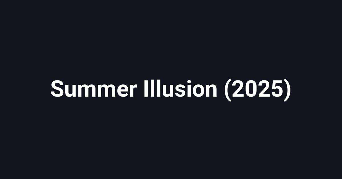 Summer Illusion (2025)