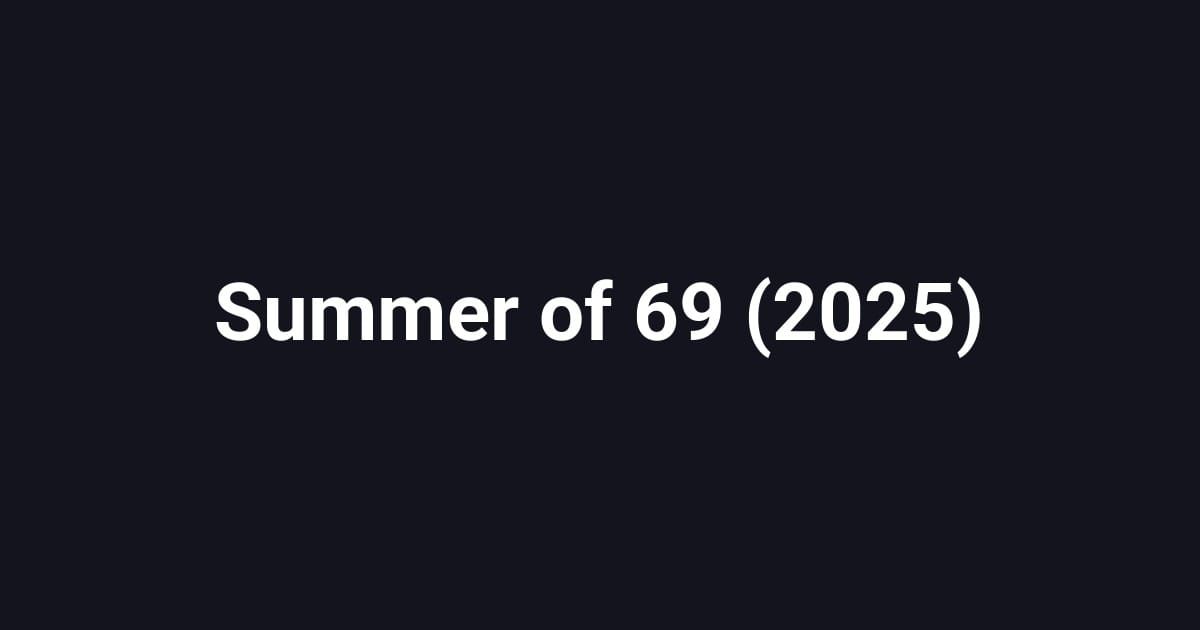 Summer of 69 (2025)