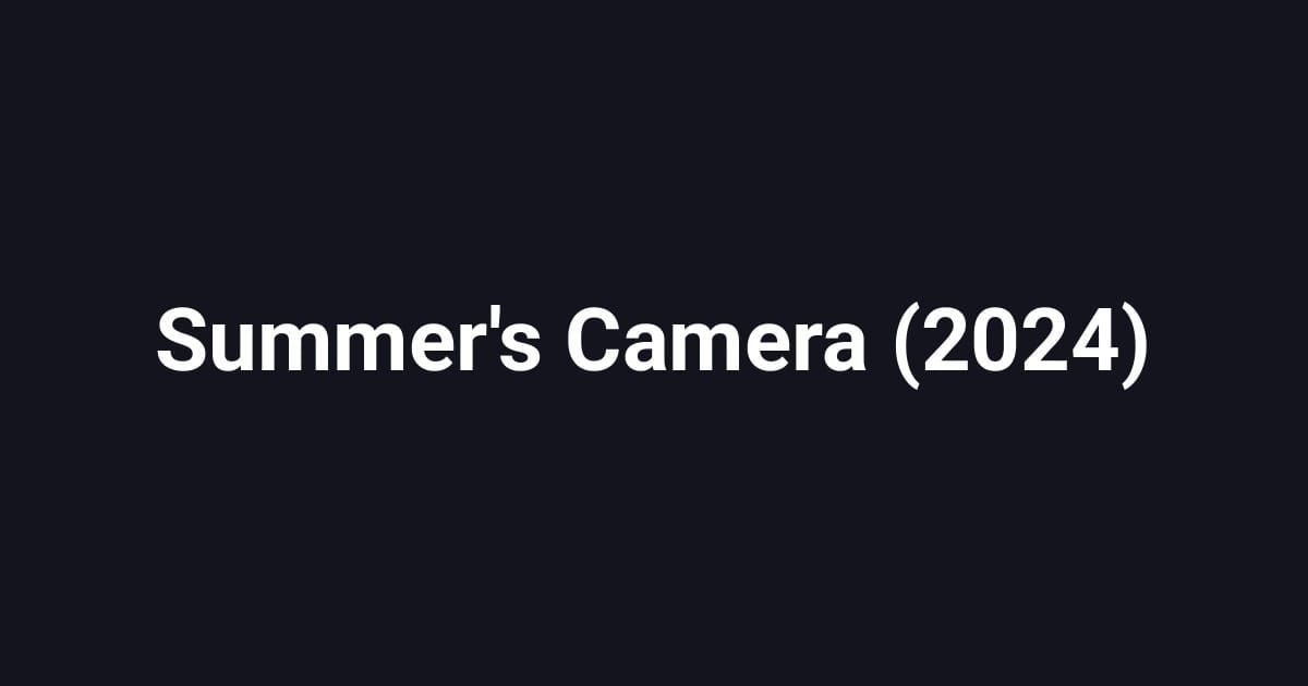 Summer's Camera (2024)