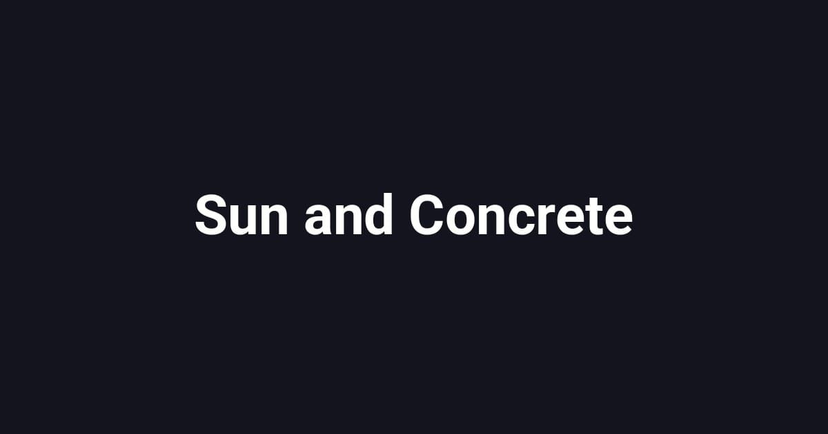 Sun and Concrete