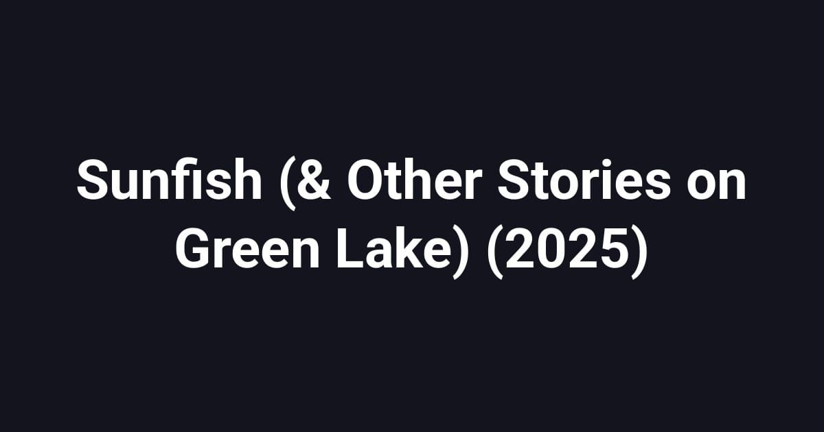 Sunfish (& Other Stories on Green Lake) (2025)