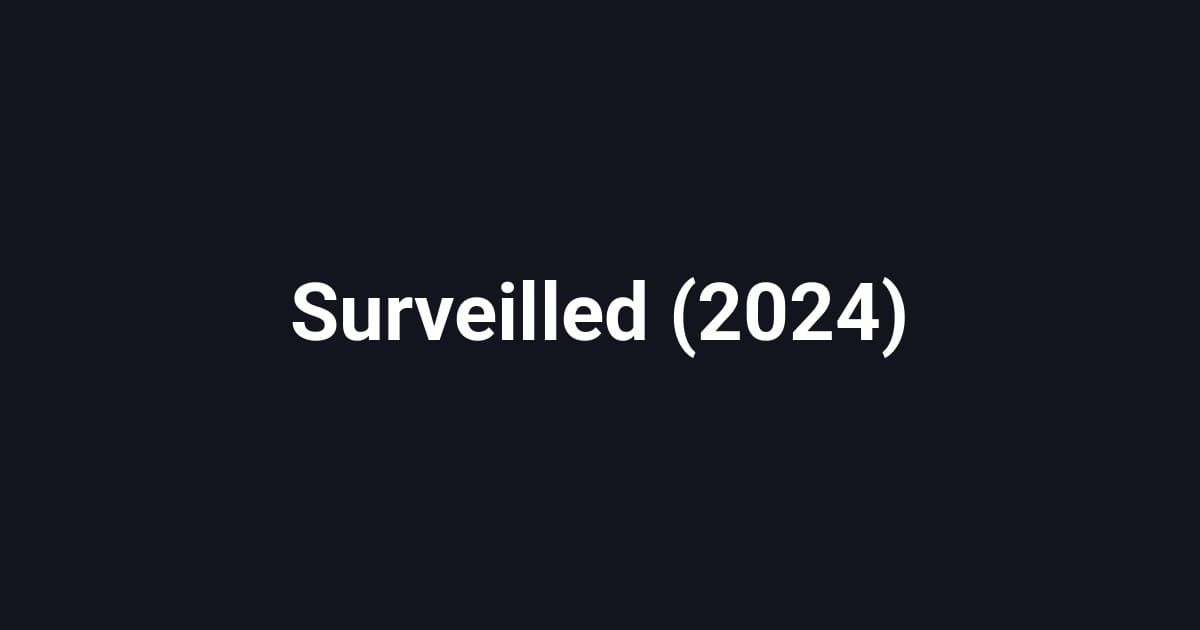 Surveilled (2024)