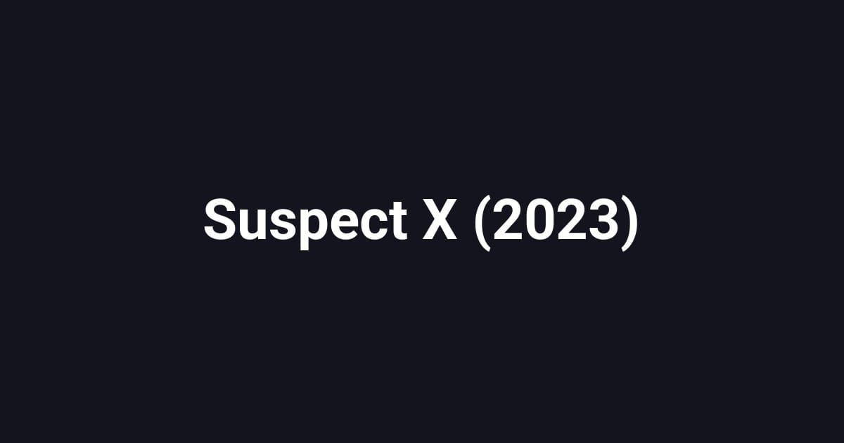 Suspect X (2023)