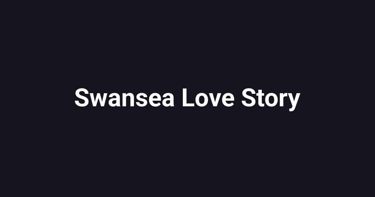 Swansea Love Story