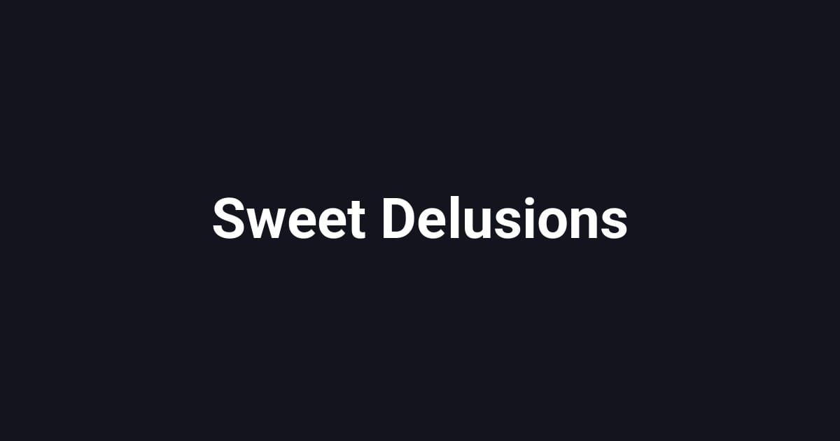 Sweet Deceptions