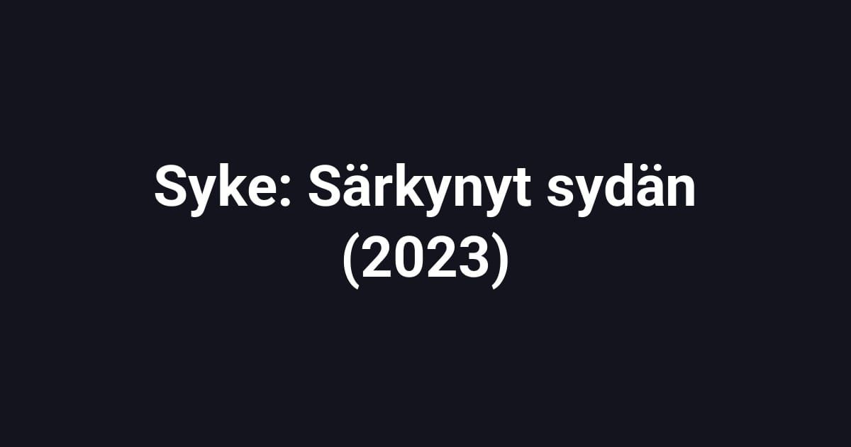 Syke: Särkynyt sydän (2023)