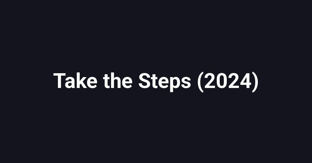 Take the Steps (2024)