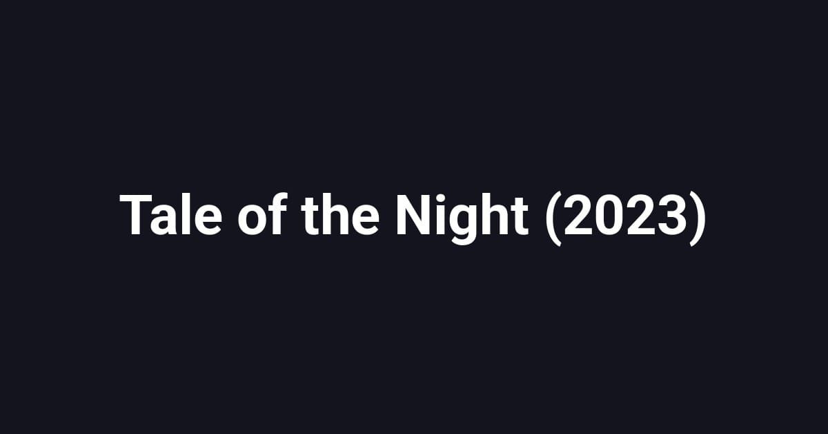 Tale of the Night (2023)