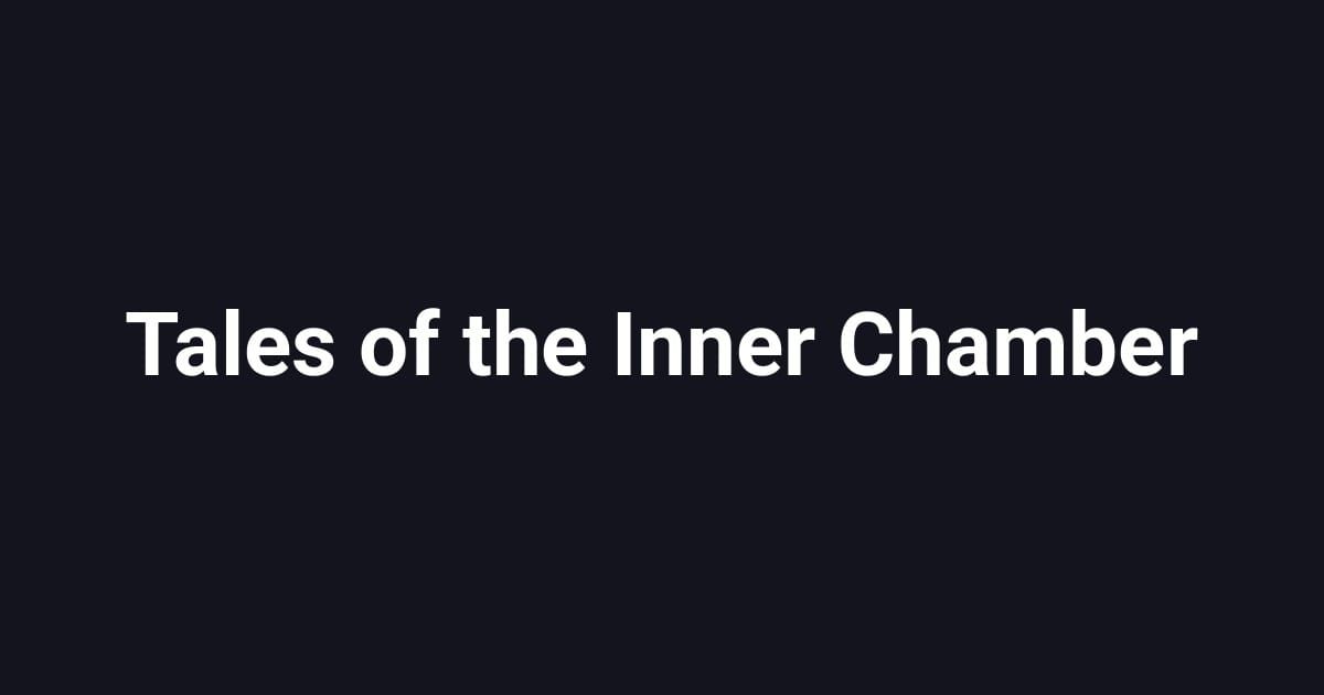 Tales of the Inner Chamber