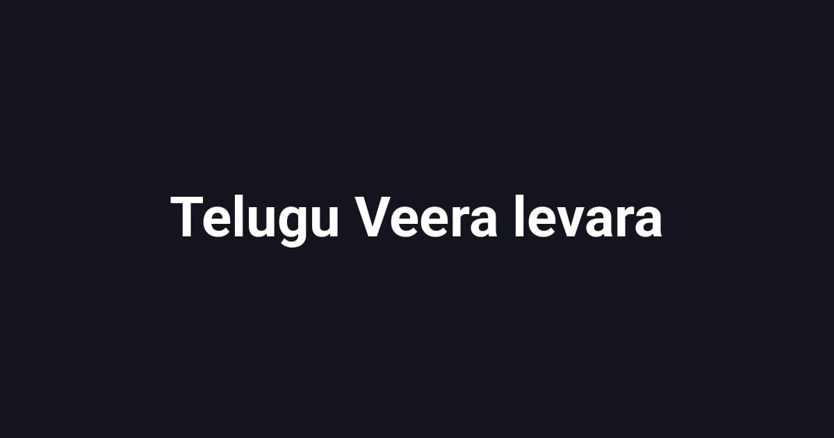 Telugu Veera levara