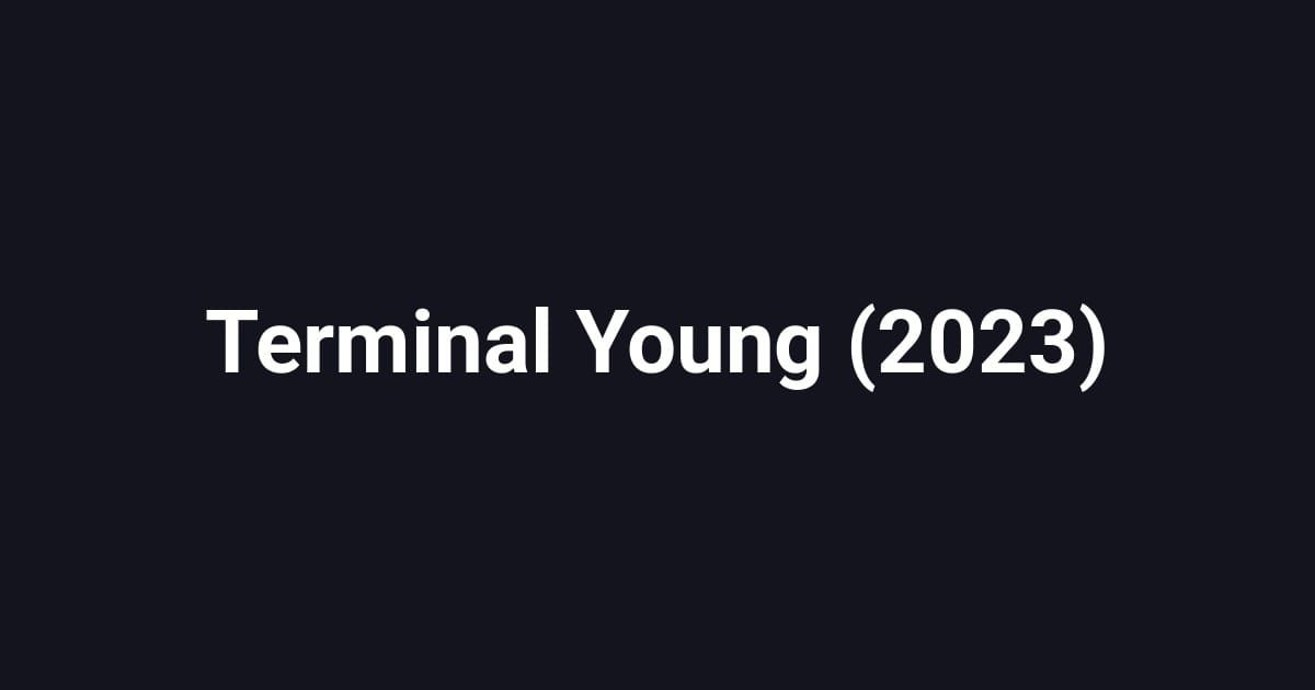 Terminal Young (2023)