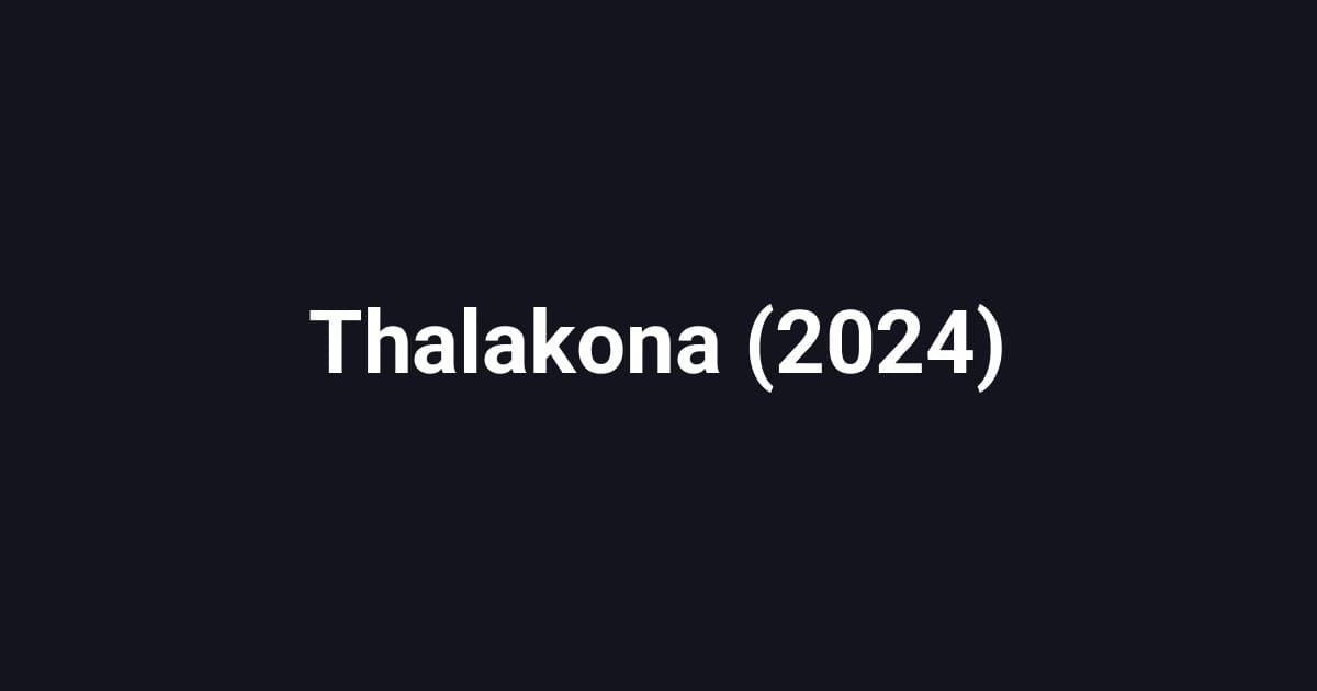 Thalakona (2024)