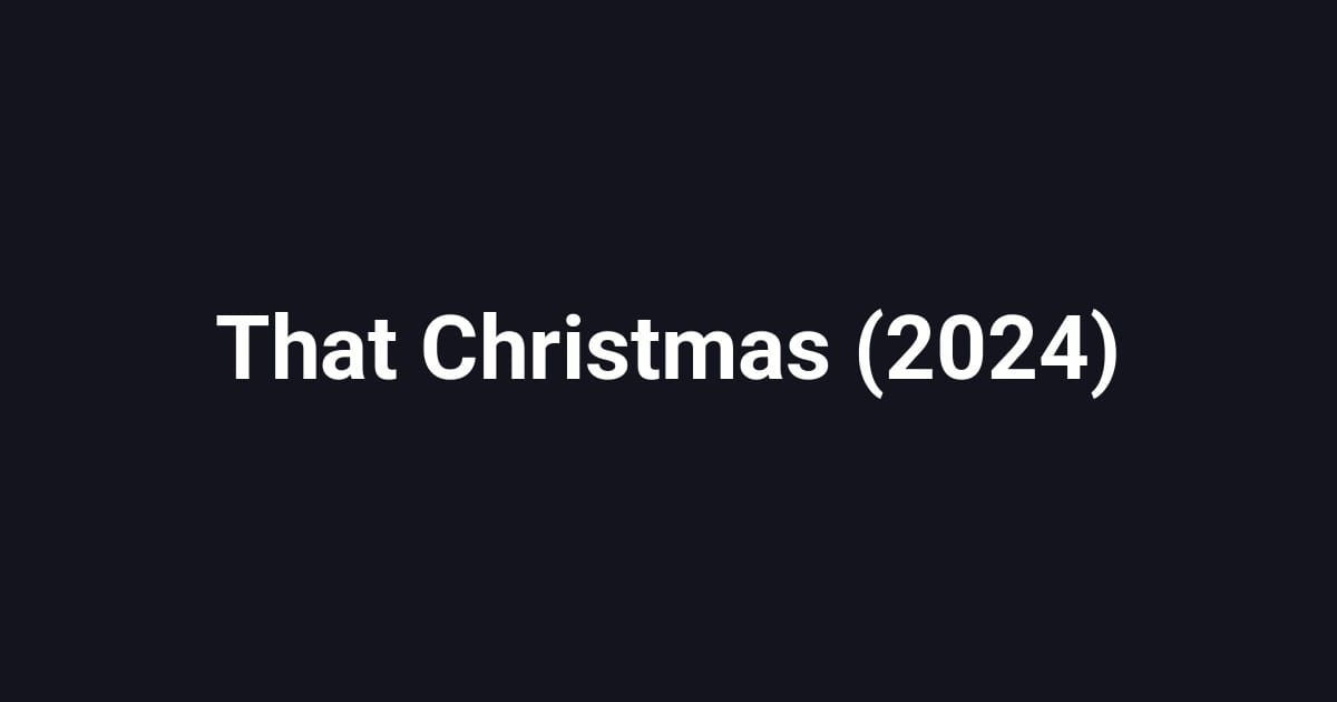 That Christmas (2024)