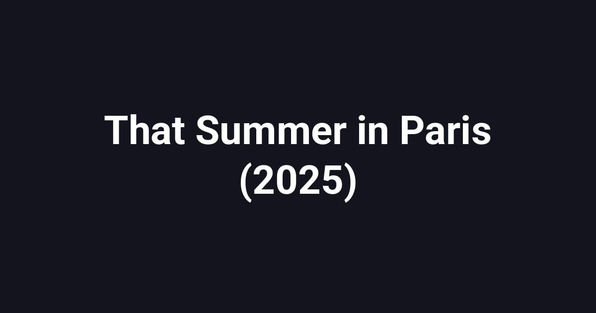 That Summer in Paris (2025)