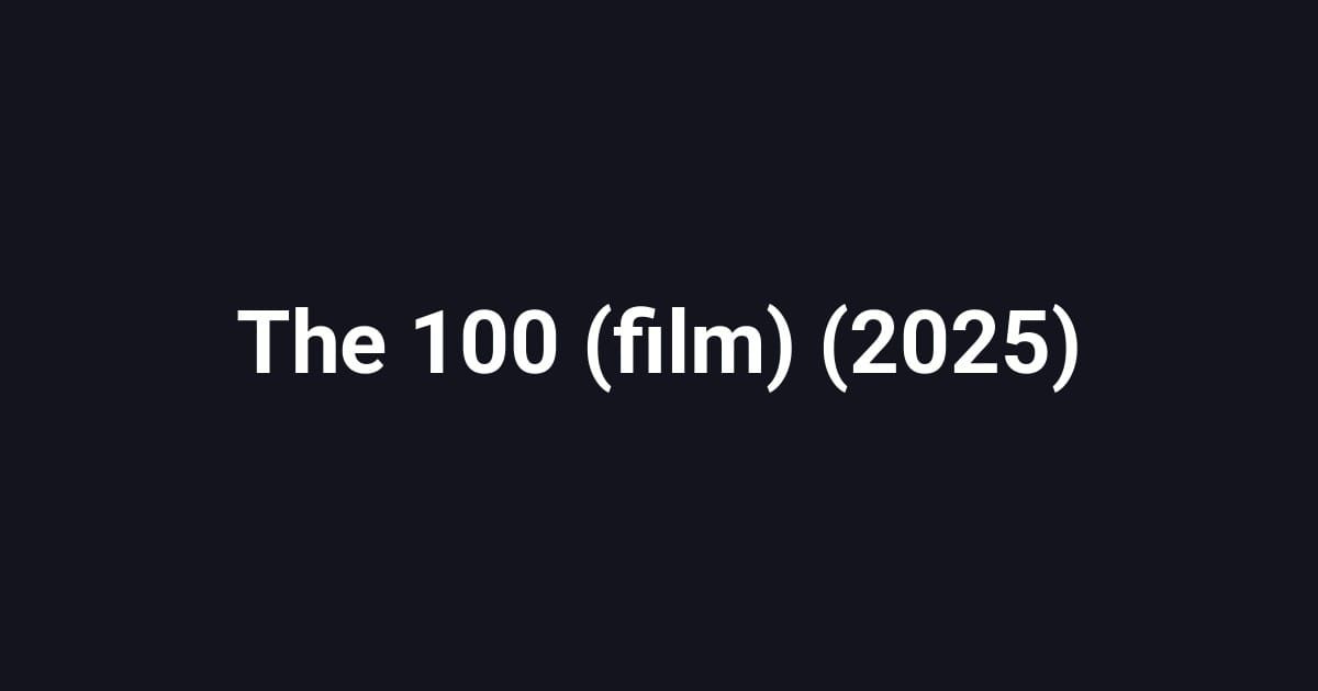The 100 (film) (2025)