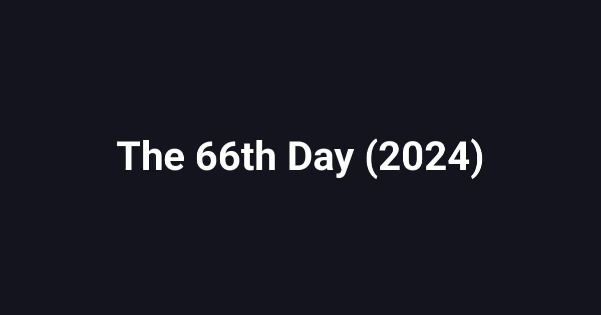 The 66th Day (2024)