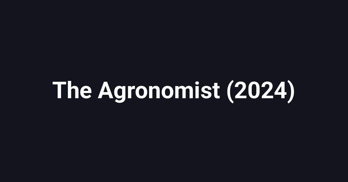 The Agronomist (2024)