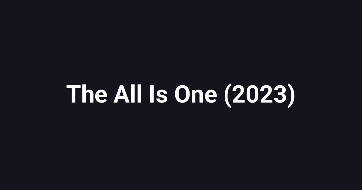 The All Is One (2023)