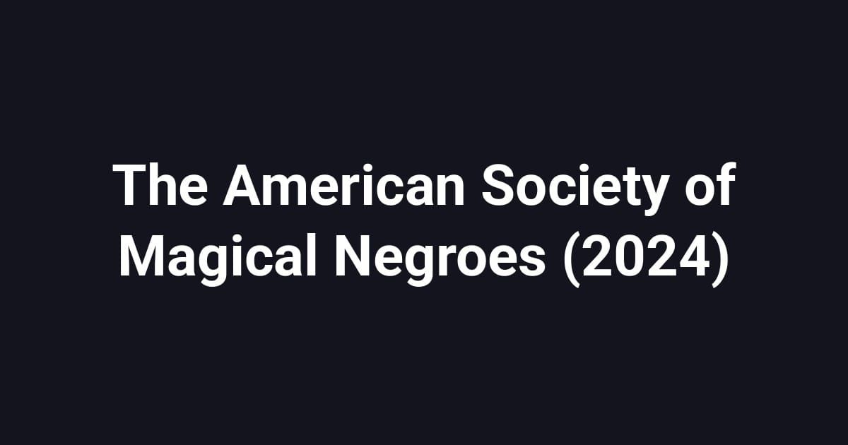 The American Society of Magical Negroes (2024)
