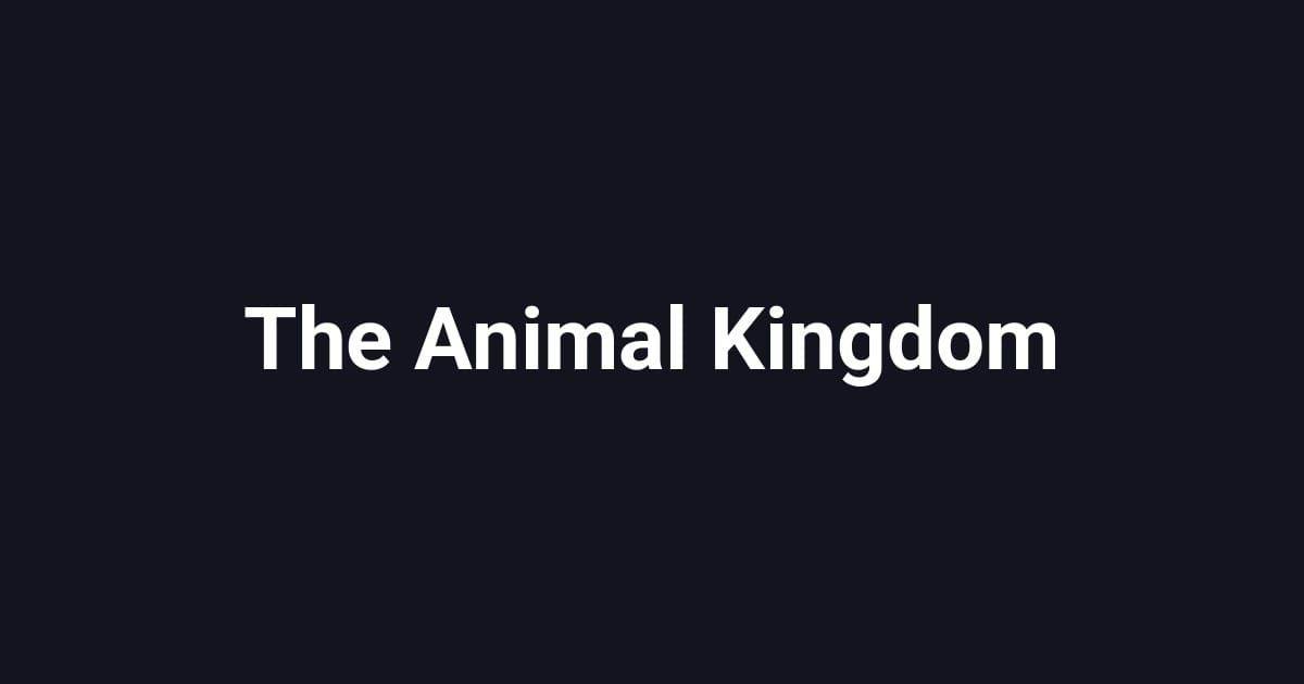 The Animal Kingdom