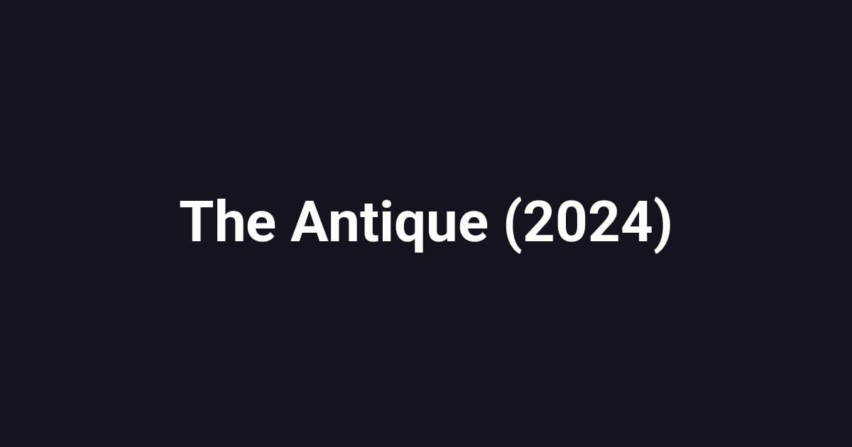 The Antique (2024)