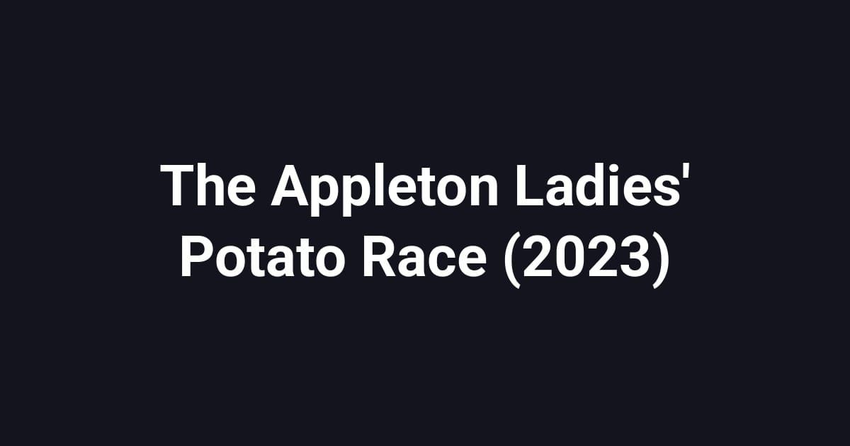 The Appleton Ladies' Potato Race (2023)