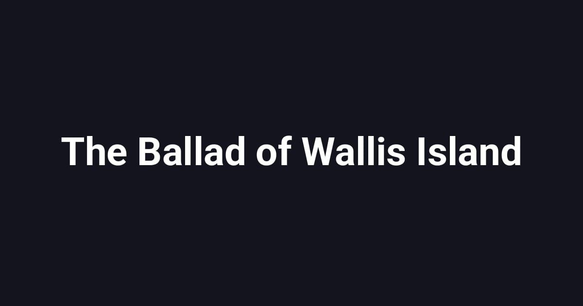 The Ballad of Wallis Island