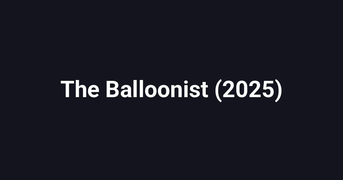 The Balloonist (2025)