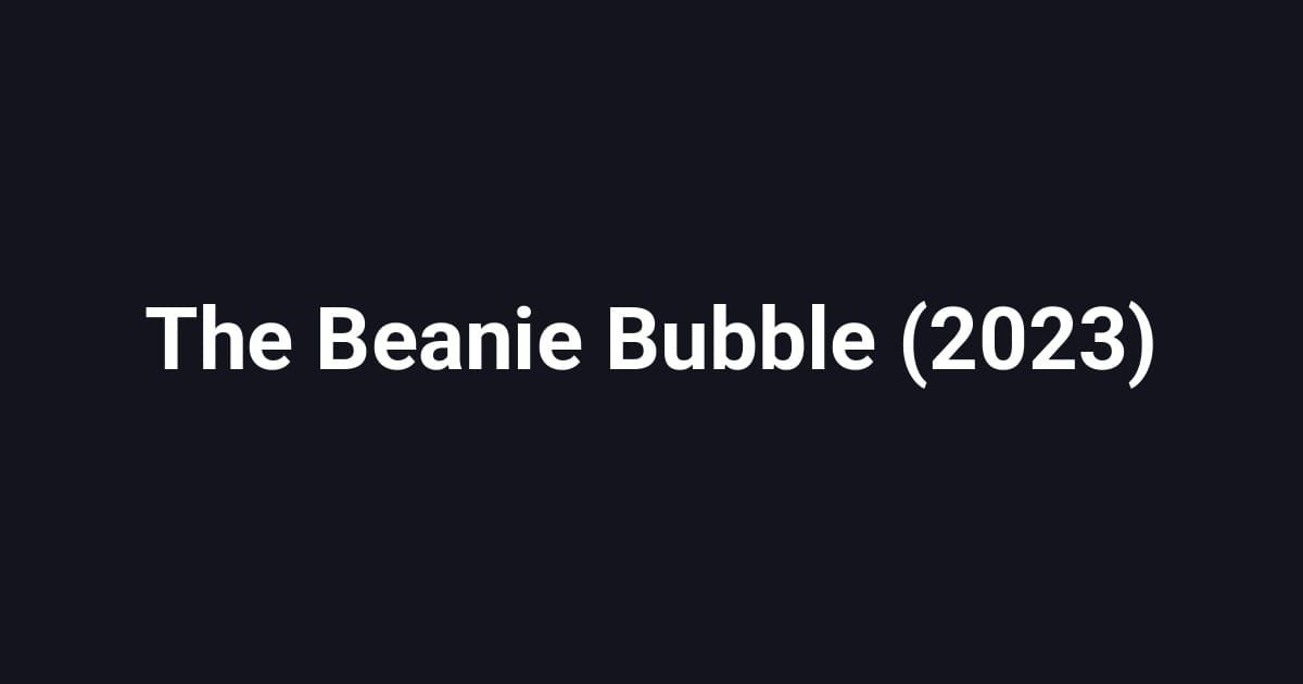 The Beanie Bubble (2023)