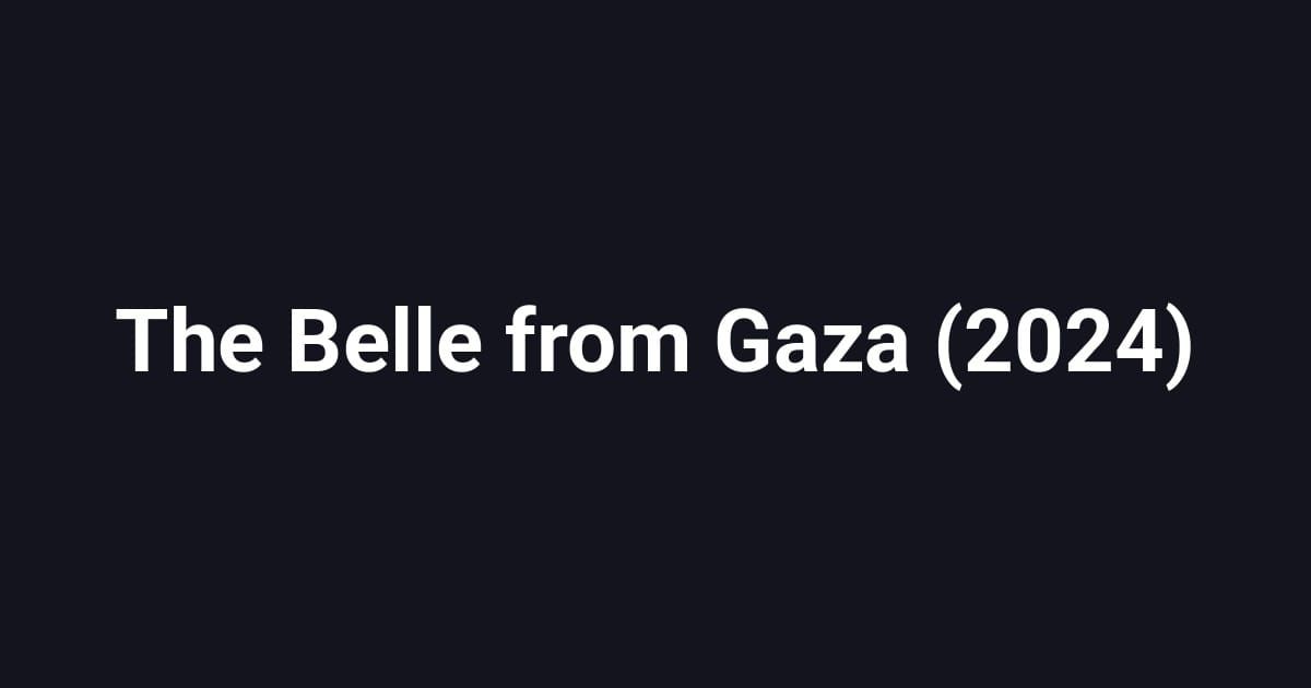 The Belle from Gaza (2024)