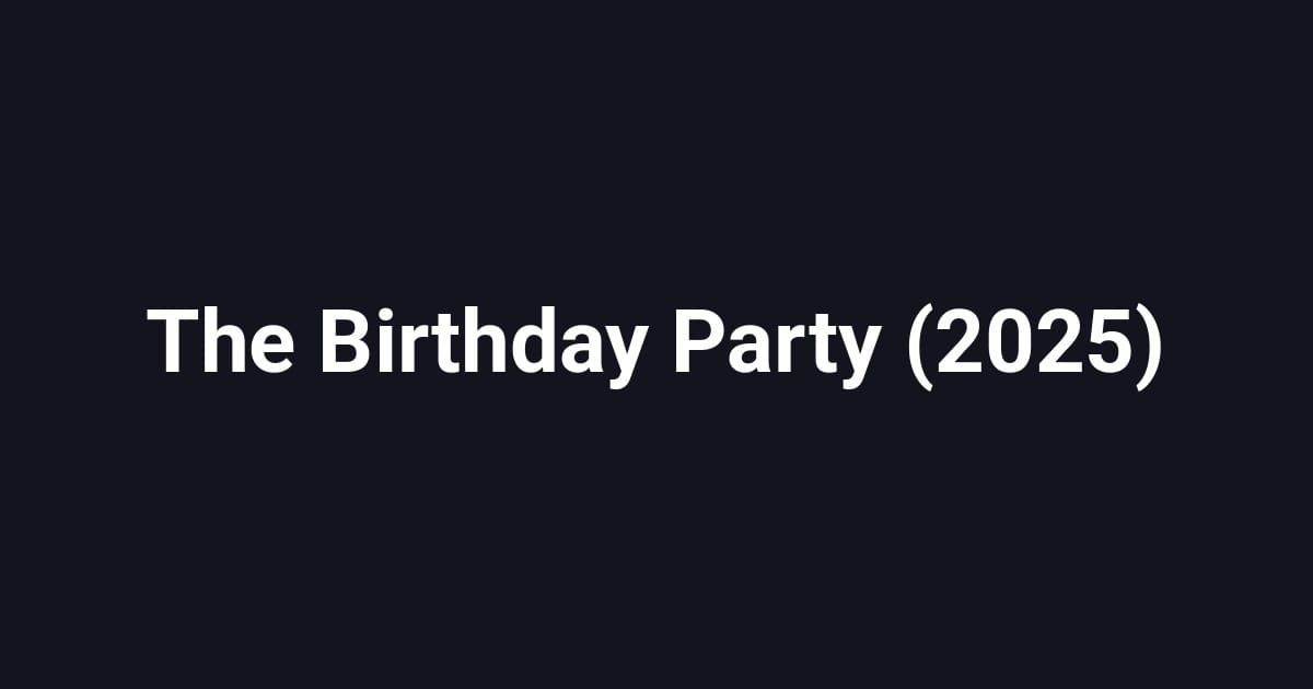 The Birthday Party (2025)