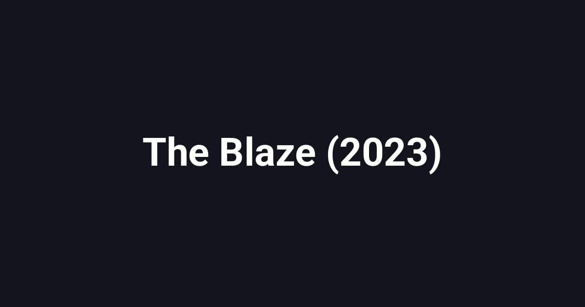 The Blaze (2023)