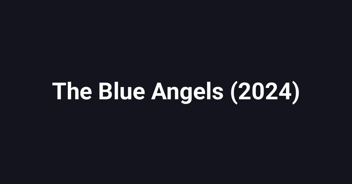 The Blue Angels (2024)