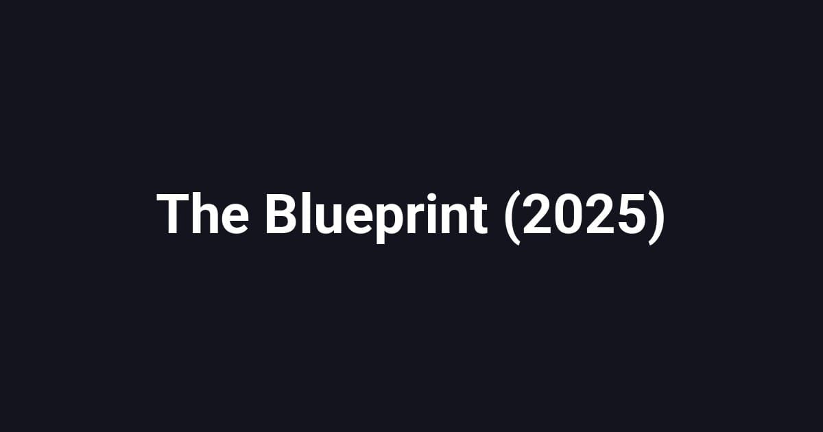 The Blueprint (2025)