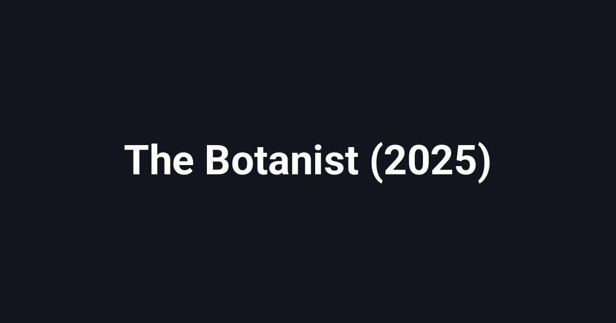 The Botanist (2025)