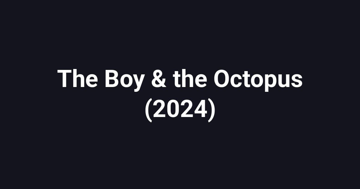 The Boy & the Octopus (2024)