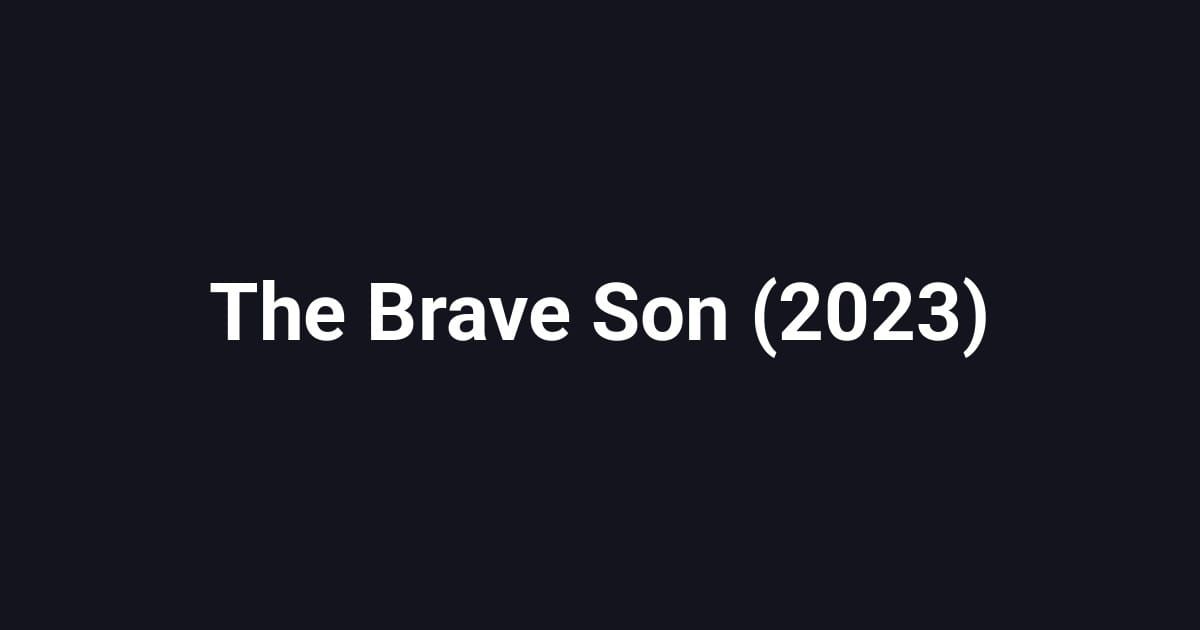 The Brave Son (2023)