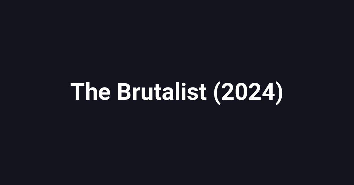 The Brutalist (2024)
