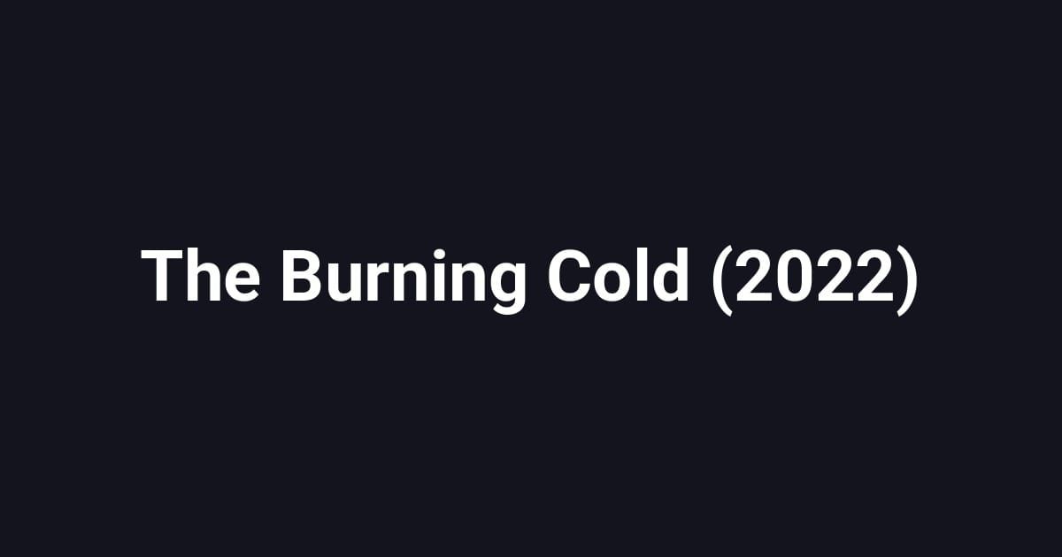 The Burning Cold (2022)